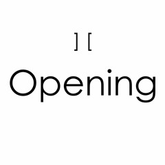 Opening