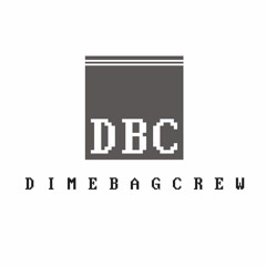DimeBagCrew