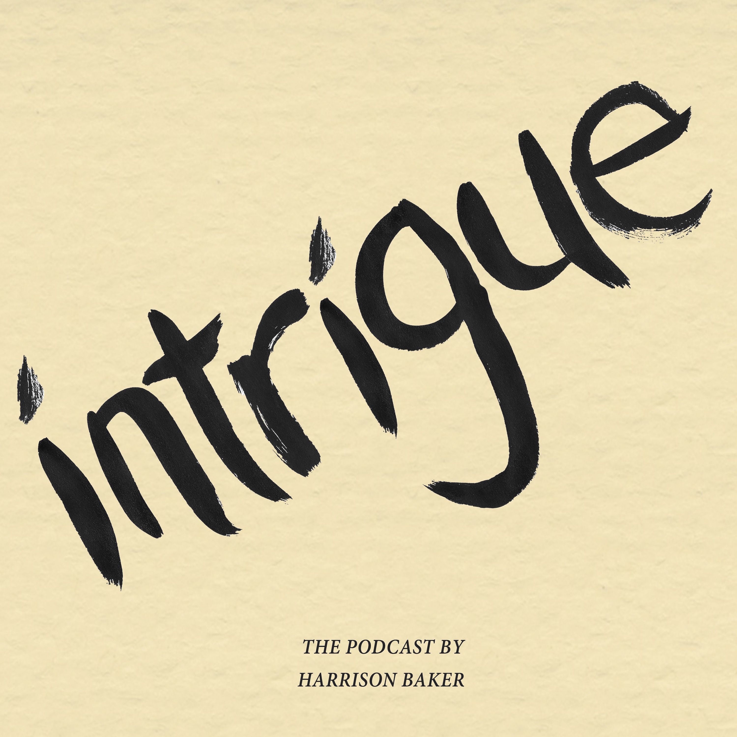 Intrigue: The Podcast by Harrison Baker