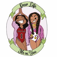 Dear Life: Me vs. You