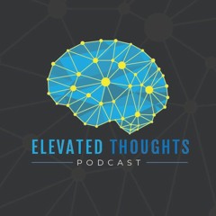 Elevated Thoughts Podcast