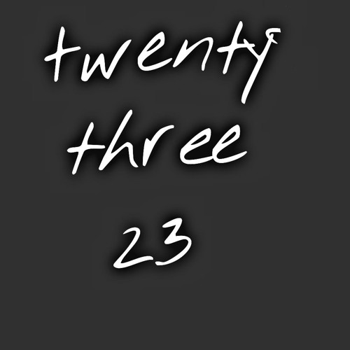 Stream twentythree music | Listen to songs, albums, playlists for free ...