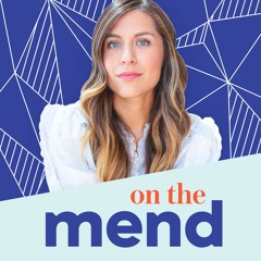 On The Mend with Elle Huerta (A podcast by Mend)