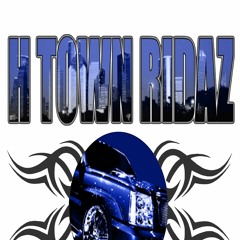 H TOWN RIDAZ