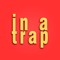 In a Trap