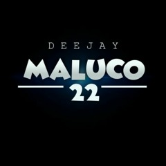 DJ MALUCO 22
