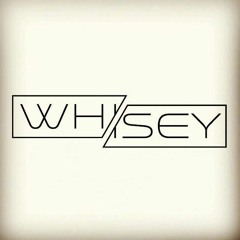 Whisey