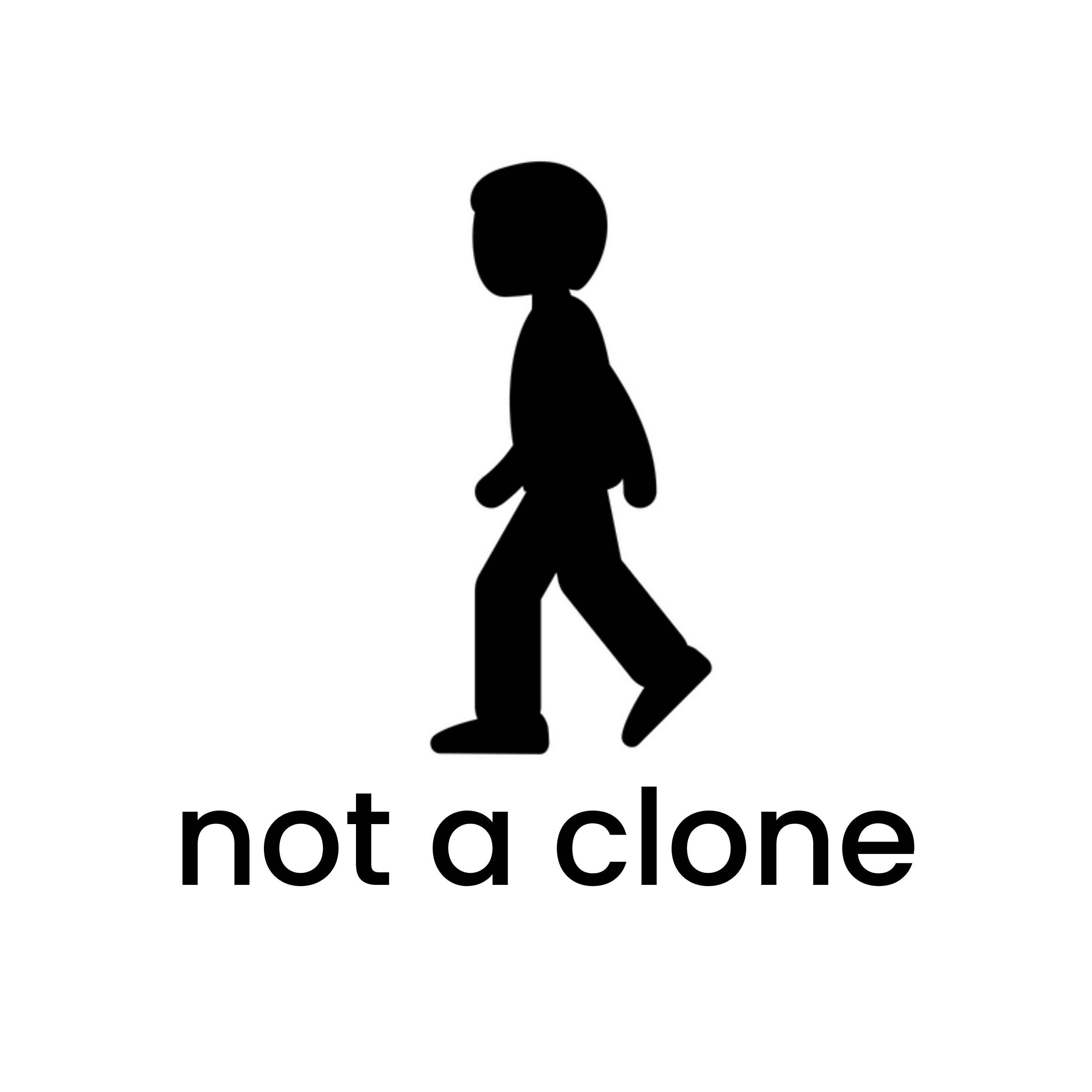 Not A Clone