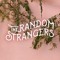 The Random Strangers