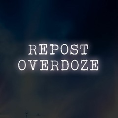 Repost Overdoze