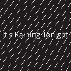 It's Raining Tonight | 岩村竜太 / Iwamura Ryuta