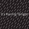 It's Raining Tonight | 岩村竜太 / Iwamura Ryuta