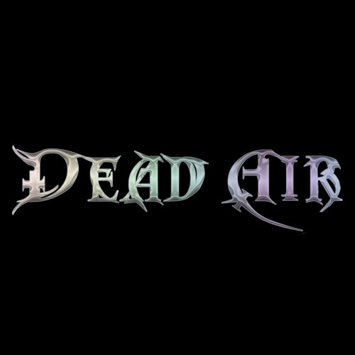 Stream Dead Air music | Listen to songs, albums, playlists for free on ...