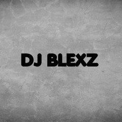 DJ BLEXZ