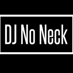 DJ No Neck