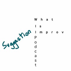 What Is Improv Podcast