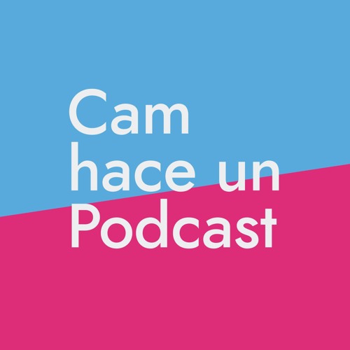 Cam Hace un Podcast’s avatar