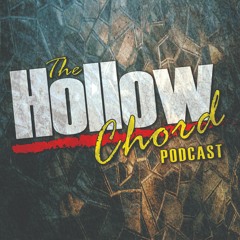The Hollow Chord Podcast