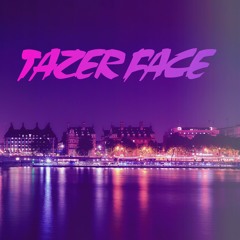 Tazer Face