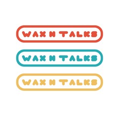 Waxntalks (all podcastes moved to mixcloud)
