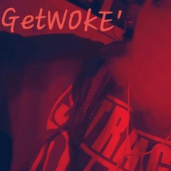 GetWOkE