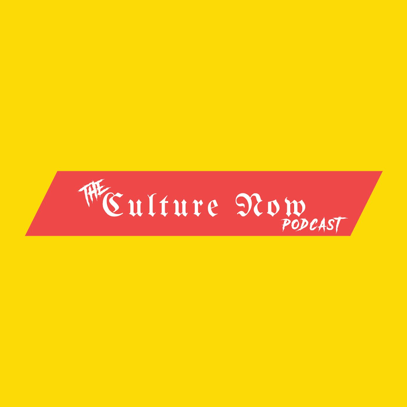 The Culture Now Podcast
