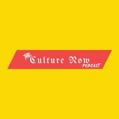 The Culture Now Podcast