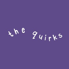 The Quirks