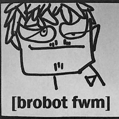 Brobot FWM