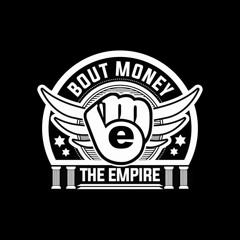 Bout Money the Empire