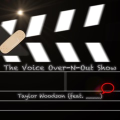Voice Over N' Out Show