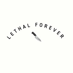 Lethal Forever