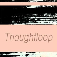Thoughtloop