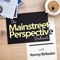 The Mainstreet Perspective Podcast