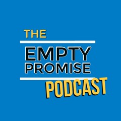 The Empty Promise Podcast