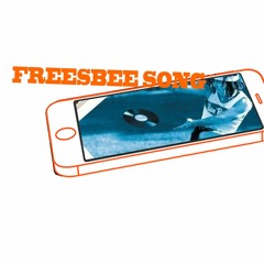FREESBEE SONG