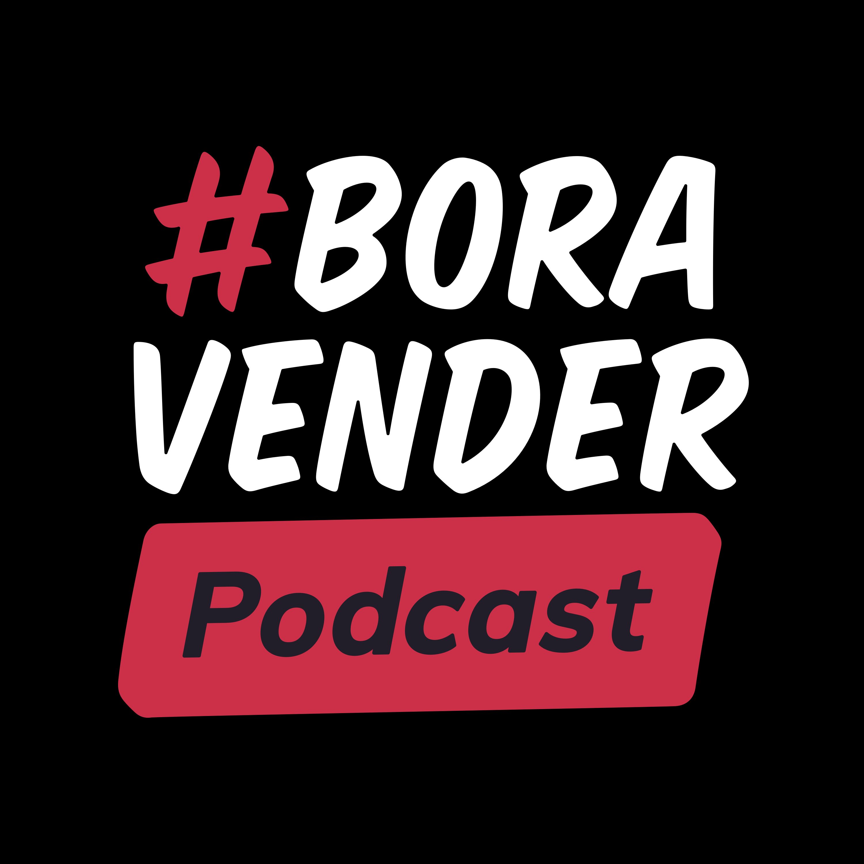 #BoraVender Podcast