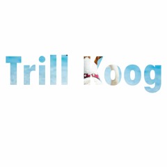Trill Koog