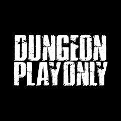 DUNGEON PLAY ONLY RECORDS