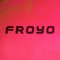 FROYO