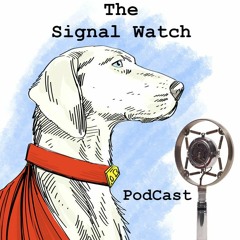 The Signal Watch PodCast