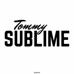 Tommy Sublime