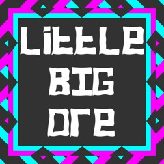 LittleBigDre