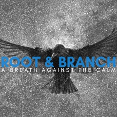 Root & Branch