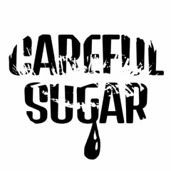 Careful Sugar