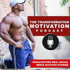 Transformation Motivation Podcast