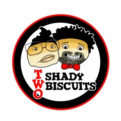 Two Shady Biscuits