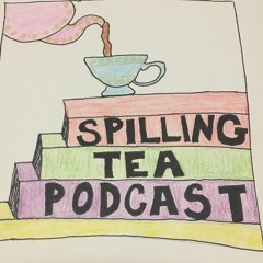 Spilling Tea Podcast