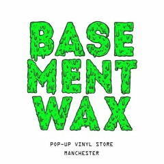 Basement Wax