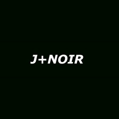 J+NOIR